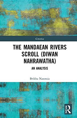 The Mandaean Rivers Scroll (Diwan Nahrawatha): An Analysis-..