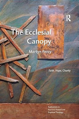 The Ecclesial Canopy: Faith, Hope, Charity-..