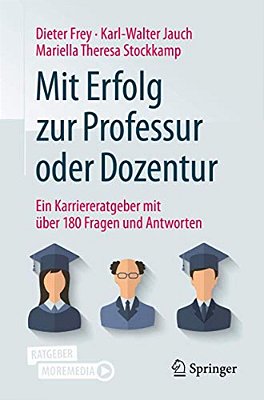 Mit Erfolg Zur Professur Oder Dozentur: Ein Karriereratgeber Mit Über 180 Fragen Und Antworten-..