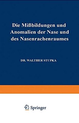Die Missbildungen Und Anomalien Der Nase Und Des Nasenrachenraumes-..