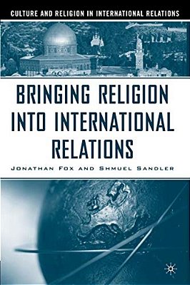 Bringing Religion Into International Relations-..