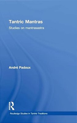 Tantric Mantras: Studies On Mantrasastra-..