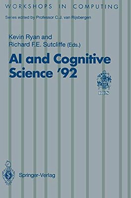 Ai And Cognitive Science '92: University Of Limerick, 10-11 September 1992-..