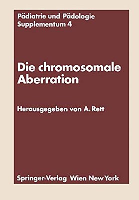 Die Chromosomale Aberration: Klinische, Psychologische, Genetische Und Biochemische Probleme Des Down-Syndroms-..