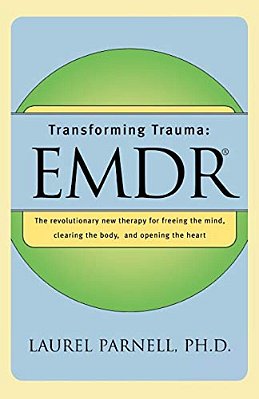 Transforming Trauma: Emdr-..