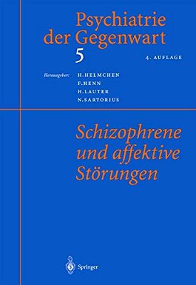 Psychiatrie Der Gegenwart 5: Schizophrene Und Affektive Störungen-..