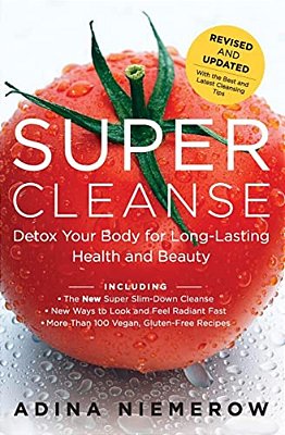 Super Cleanse Revised Edition: Detox Your Body For Long-Lasting Health And Beauty-..