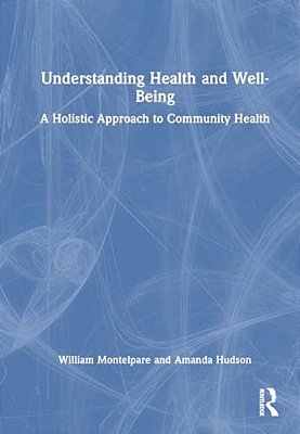 Understanding Health And Well-Being: A Holistic Approach To Community Health-..