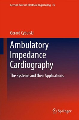 Ambulatory Impedance Cardiography: The Systems And Their Applications-..
