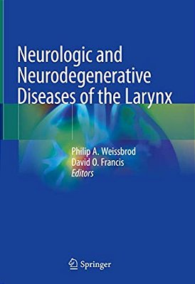 Neurologic And Neurodegenerative Diseases Of The Larynx-..