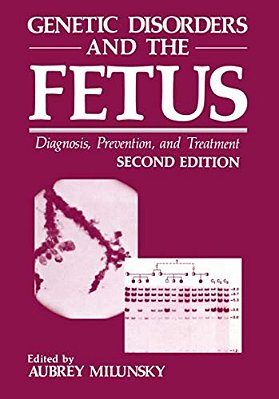 Genetic Disorders And The Fetus: Diagnosis, Prevention, And Treatment-..