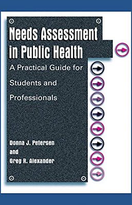 Needs Assessment In Public Health: A Practical Guide For Students And Professionals-..