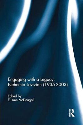 Engaging With A Legacy: Nehemia Levtzion (1935-2003)-..