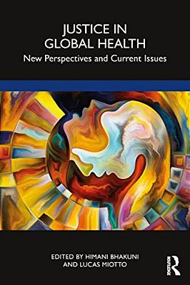 Justice In Global Health: New Perspectives And Current Issues-..