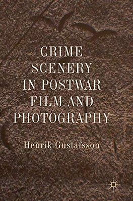 Crime Scenery In Postwar Film And Photography-..