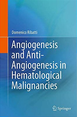 Angiogenesis And Anti-Angiogenesis In Hematological Malignancies-..
