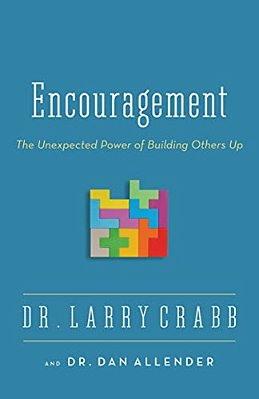 The Encouragement: The Unexpected Power Of Building Others Up-..