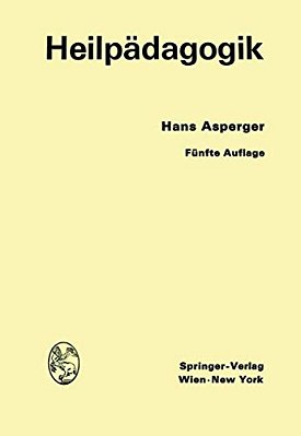 Heilpädagogik: Einführung In Die Psychopathologie Des Kindes Für Ärzte, Lehrer, Psychologen, Richter Und Fürsorgerinnen-..