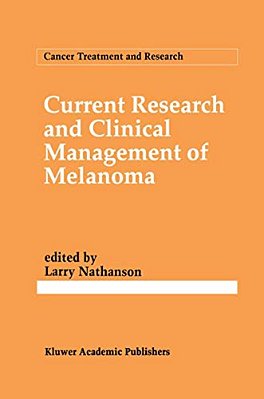 Current Research And Clinical Management Of Melanoma-..