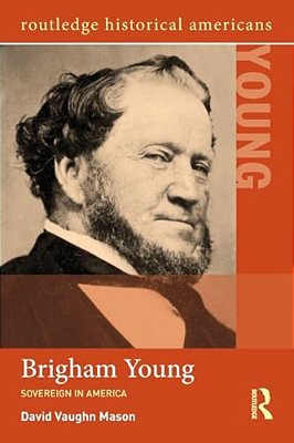 Brigham Young: Sovereign In America-..