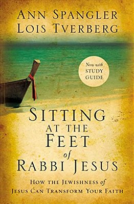 Sitting At The Feet Of Rabbi Jesus: How The Jewishness Of Jesus Can Transform Your Faith-..