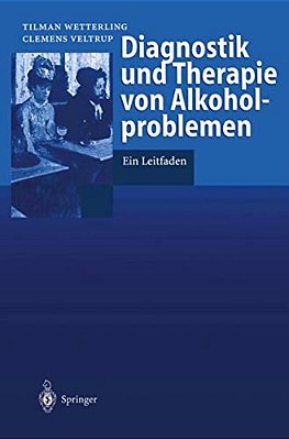 Diagnostik Und Therapie Von Alkoholproblemen: Ein Leitfaden-..