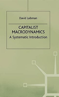 Capitalist Macrodynamics: A Systematic Introduction-..