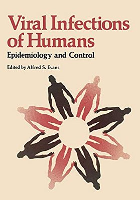Viral Infections Of Humans: Epidemiology And Control-..