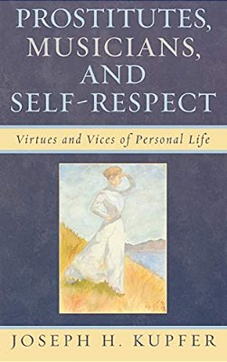 Prostitutes, Musicians, And Self-Respect: Virtues And Vices Of Personal Life-..