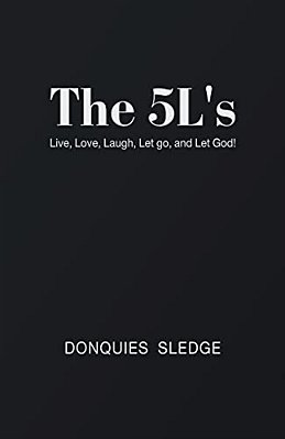 The 5L'S: Live, Love, Laugh, Let Go, And Let God!-..