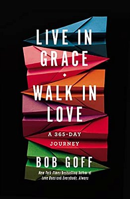 Live In Grace, Walk In Love: A 365-Day Journey (A 365-Day Devotional) - The Perfect Christian Graduation Gift To Celebrate Your Grad-..