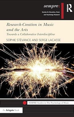 Research-Creation In Music And The Arts: Towards A Collaborative Interdiscipline-..