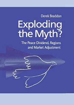 Exploding The Myth?: The Peace Dividend, Regions And Market Adjustment-..