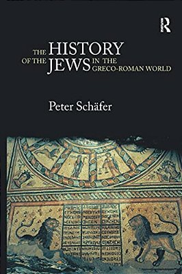 The History Of The Jews In The Greco-Roman World: The Jews Of Palestine From Alexander The Great To The Arab Conquest-..