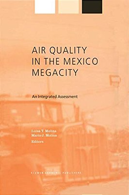Air Quality In The Mexico Megacity: An Integrated Assessment-..
