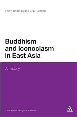 Buddhism And Iconoclasm In East Asia: A History-..