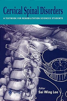 Cervical Spinal Disorders: A Textbook For Rehabilitation Sciences Students-..