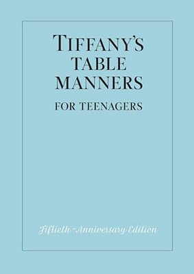 Tiffany's Table Manners For Teenagers-..