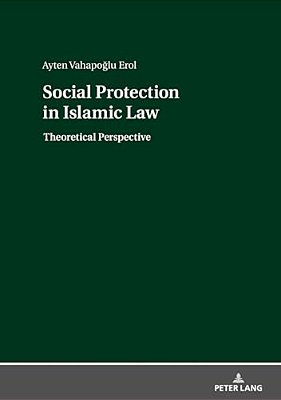 Social Protection In Islamic Law: Theoretical Perspective-..