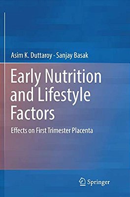 Early Nutrition And Lifestyle Factors: Effects On First Trimester Placenta-..