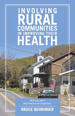 Involving Rural Communities In Improving Their Health: Skill Sets And A Best Practice For Organizers-..