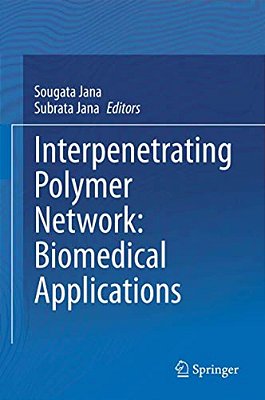 Interpenetrating Polymer Network: Biomedical Applications-..