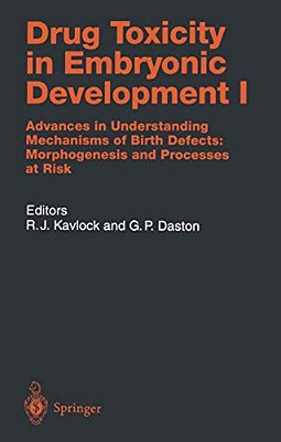 Drug Toxicity In Embryonic Development I: Advances In Understanding Mechanisms Of Birth Defects: Morphogenesis And Processes At Risk-..