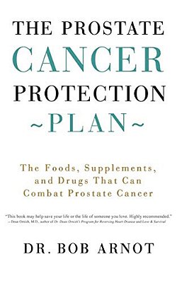 The Prostate Cancer Protection Plan: The Foods, Supplements, And Drugs That Can Combat Prostate Cancer-..