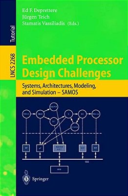 Embedded Processor Design Challenges: Systems, Architectures, Modeling, And Simulation - Samos-..