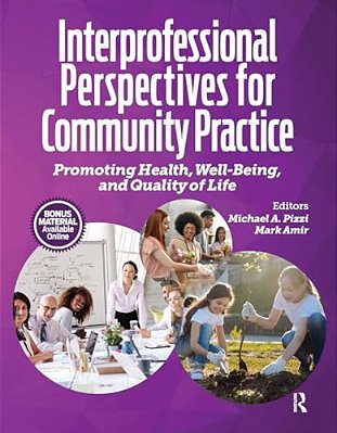 Interprofessional Perspectives For Community Practice: Promoting Health, Well-Being, And Quality Of Life-..