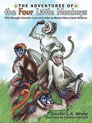 The Adventures Of The Four Little Monkeys: Who Brought Genuine Love And Unity To Maasai Mara Game Reserve-..