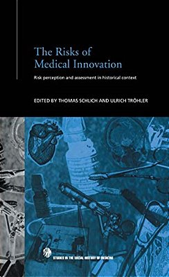 The Risks Of Medical Innovation: Risk Perception And Assessment In Historical Context-..