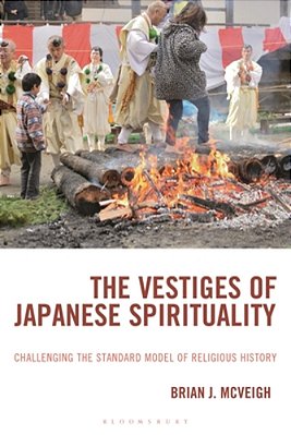 The Vestiges Of Japanese Spirituality: Challenging The Standard Model Of Religious History-..