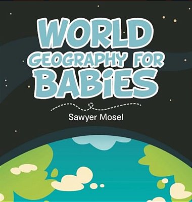World Geography For Babies-..